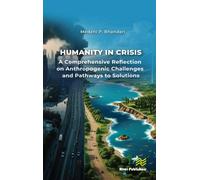 Humanity in Crisis-A Comprehensive Reflection on Anthropogenic Challenges and Pathways to Solutions