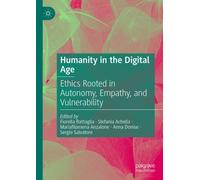 Humanity in the Digital Age : Ethics Rooted in Autonomy, Empathy, and Vulnerability