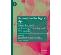 Humanity in the Digital Age: Ethics Rooted in Autonomy, Empathy, and Vulnerability