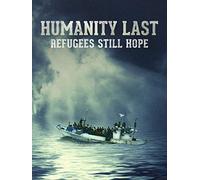 Humanity Last: Refugees Still Hope