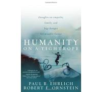 Humanity on a Tightrope: Thoughts on Empathy, Family, and Big Changes for a Viable Future