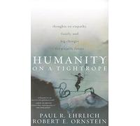 Humanity on a Tightrope: Thoughts on Empathy, Family, and Big Changes for a Viable Future