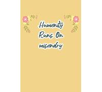 Humanity Runs On misandry: funny notebook for study, cute journal for writing journaling & note taking at home office work school college,appreciation ... gag gift for women men teen coworker friend