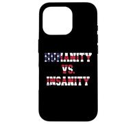 Humanity vs Insanity American Flag Patriotic Quote Case for iPhone 16 Pro