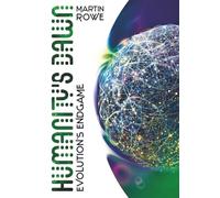 Humanity's Dawn: Evolution's Endgame: Fast Paced Epic Science Fiction Space Opera