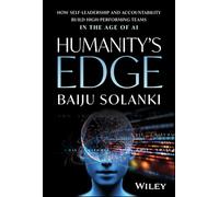 Humanity's Edge : How Self-Leadership and Accountability Build High-Performing Teams in the Age of AI