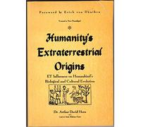 Humanity's Extraterrestrial Origins: ET Influences on Humankind's Biological and Cultural Evolution