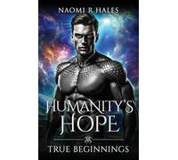 Humanity's Hope: True Beginnings