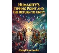 Humanity's Tipping Point and the Return to Unity