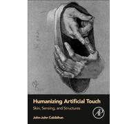 Humanizing Artificial Touch : Skin, Sensing, and Structures