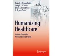 Humanizing Healthcare – Human Factors for Medical Device Design – Springer Verlag
