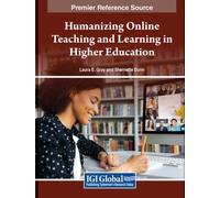 Humanizing Online Teaching and Learning in Higher Education