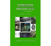 Humanoid Encounters 1950-1954: The Others amongst Us