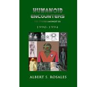 Humanoid Encounters 1990-1994: The Others Amongst Us