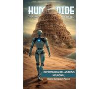 Humanoide en la Torre de Babel.: Importancia del Análisis Neuronal.