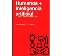 Humanos + Inteligencia Artificial: La Nueva Forma de Trabajar (Artificial intelligence)