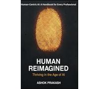 HumanReimagined: Thriving in the Age ofAI