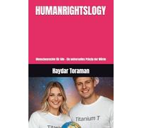 HUMANRIGHTSLOGY: Menschenrechte für Alle - Ein universelles Prinzip der Würde