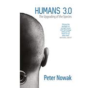 Humans 3.0: The Upgrading of the Species