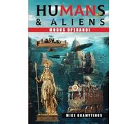 Humans & Aliens: Modus Operandi