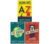 humans an a-z, the humans and the radleys 3 books collection set by matt haig