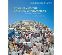 Humans and the Natural Environment (Our Fragile Planet): The Future of Our Planet