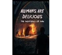 Humans Are Delicious: The Moulding of Man (Book 2)