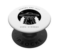 Humans Are Just Very Strange (Alien UFO Graphic) PopSockets Adhesive PopGrip