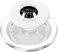Humans Are Just Very Strange (Funny Alien UFO Statement) PopSockets PopGrip for MagSafe