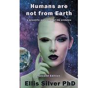 Humans are not from Earth: a scientific evaluation of the evidence: A Scientific Evaluation Of The Evidence: A