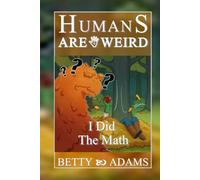 Humans are Weird: I Did the Math
