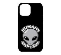 Humans Aren't Real Alien Funny Conspiracy UFO Humor UAP Joke Case for iPhone 12 Pro Max