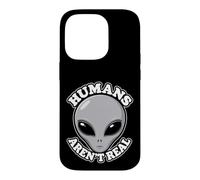 Humans Aren't Real Alien Funny Conspiracy UFO Humor UAP Joke Case for iPhone 14 Pro