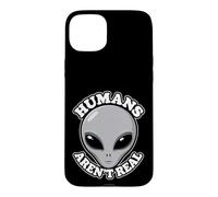 Humans Aren't Real Alien Funny Conspiracy UFO Humor UAP Joke Case for iPhone 15 Plus