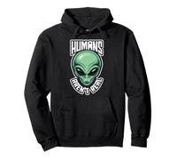 "Humans Aren't Real", Alien Said, Funny Pullover Hoodie