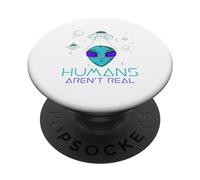 Humans Arent Real Alien Theory UFO Believer Flying Saucer PopSockets Adhesive PopGrip
