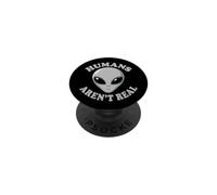 Humans Aren't Real Funny Alien UFO UAP Conspiracy Humor PopSockets Adhesive PopGrip