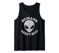 Humans aren't Real Funny Alien UFO UAP Conspiracy Humor Tank Top