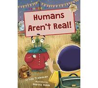 Humans Aren't Real!: (Gold Early Reader)