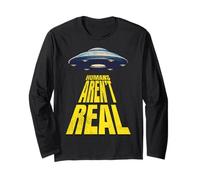 Humans Aren't Real UFO Beaming Funny Absurd Saying Funny UFO Long Sleeve T-Shirt