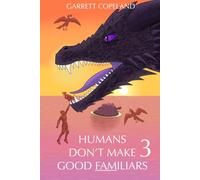 Humans Don't Make Good Familiars 3