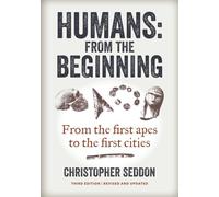 Humans: from the beginning: From the first apes to the first cities