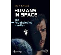 Humans in Space: The Psychological Hurdles (Springer Praxis Books)