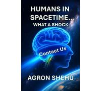 Humans in SpaceTime... What a Shock (THE POSTHUMAN SAGA)