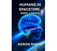 Humans in SpaceTime... What a Shock (THE POSTHUMAN SAGA)
