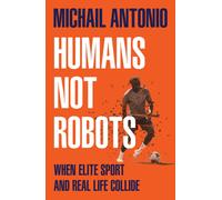 Humans Not Robots : When Elite Sport and Real Life Collide