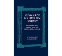 Humans of My Literary Journey: The Hidden Lives Behind a Poetry Book's Global Voyage (A-Z: Philosophical and Poetic Ponderings of a Millennial Lost)