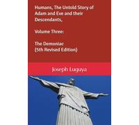 Humans, The Untold Story of Adam and Eve and their Descendants, Volume Three: The Demoniac (5th Revised Edition)