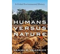 Humans versus Nature: A Global Environmental History