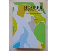 Humber Perspectives: A Region Through the Ages (Environmental Studies)
